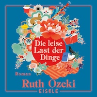 Die leise Last der Dinge