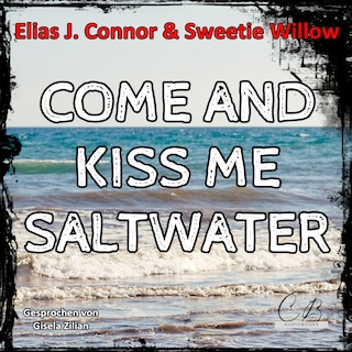 Come and Kiss me Saltwater als Hörbuch