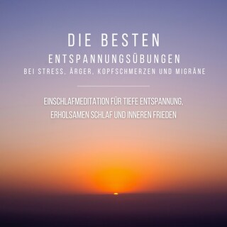 Bewährte Einschlafmeditation für tiefe Entspannung, erholsamen Schlaf und inneren Frieden als Hörbuch