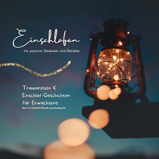 Einschlafen mit positiven Gedanken und Gefühlen - Das 7-in-1-Einschlaf-Bundle zum Sonderpreis als Hörbuch