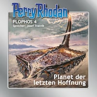 Perry Rhodan Plophos 4: Planet der letzten Hoffnung