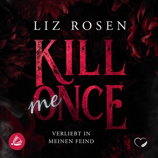 Kill me Once: Verliebt in meinen Feind als Hörbuch