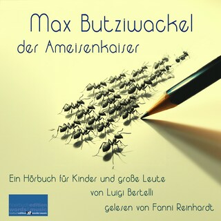 Max Butziwackel, der Ameisenkaiser als Hörbuch