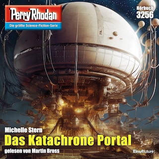 Perry Rhodan 3256: Das Katachrone Portal als Hörbuch