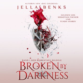 Broken by Darkness - Enemies to Lovers - Vampir Romantasy Hörbuch als Hörbuch