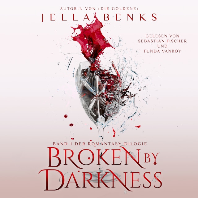 Book cover for Broken by Darkness - Enemies to Lovers - Vampir Romantasy Hörbuch