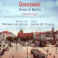 Grenzwall: Anne in Berlin (Familiensaga)