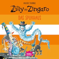 Zilly und Zingaro. Das Spukhaus