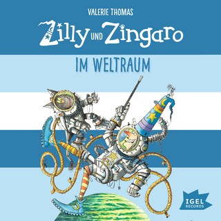 Zilly und Zingaro. Im Weltraum als Hörbuch