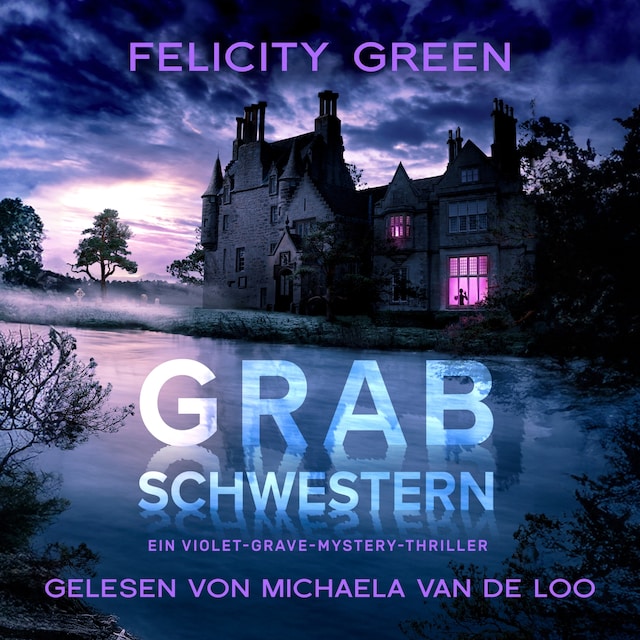 Kirjankansi teokselle Grabschwestern: Ein Violet-Grave-Mystery-Thriller (Violet Grave 1)