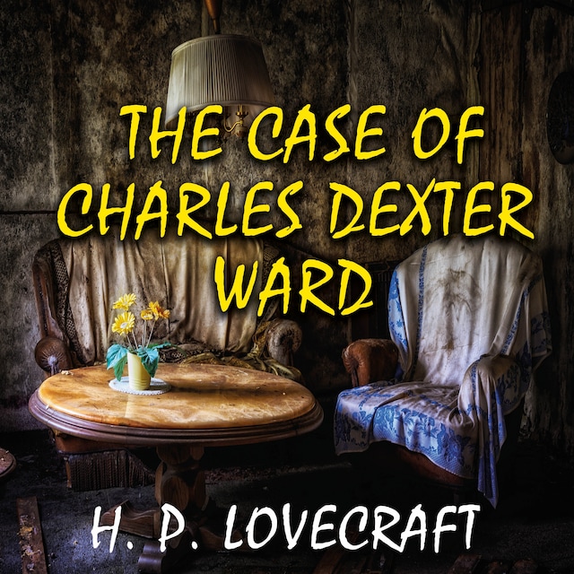 Okładka książki dla The Case of Charles Dexter Ward