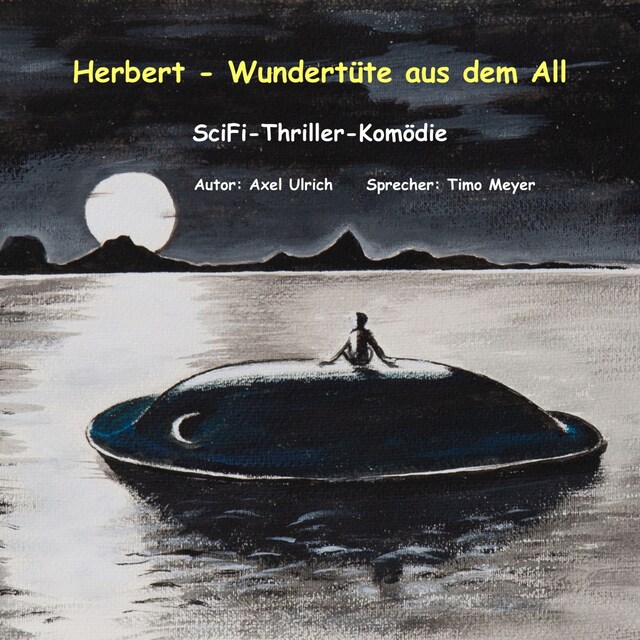 Boekomslag van Herbert - Wundertüte aus dem All: amüsanter Thriller - ein Mensch kommt als Entwicklungshelfer vom Planeten Goni zu uns