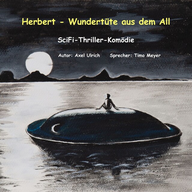 Herbert - Wundertüte aus dem All: amüsanter Thriller - ein Mensch kommt als Entwicklungshelfer vom Planeten Goni zu uns Buchcover für Herbert - Wundertüte aus dem All: amüsanter Thriller - ein Mensch kommt als Entwicklungshelfer vom Planeten Goni zu uns