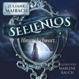 Himmelsschwarz - Seelenlos Serie Band 2 - Romantasy Hörbuch als Hörbuch