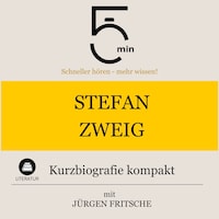 Stefan Zweig: Kurzbiografie kompakt