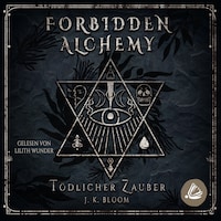 Forbidden Alchemy 1 - Tödlicher Zauber