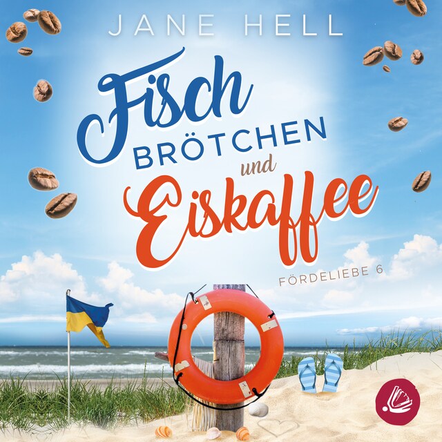 Copertina del libro per Fischbrötchen und Eiskaffee: Ein Ostseeroman | Fördeliebe 6