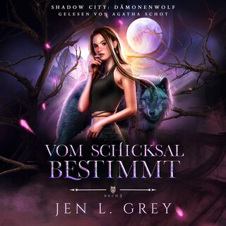 Dämonenwolf 3 - Vom Schicksal bestimmt - Werwolf Hörbuch als Hörbuch