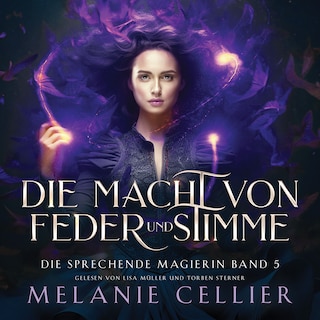 Die Macht von Feder und Stimme (Die sprechende Magierin 5 ) - Magisches Hörbuch als Hörbuch