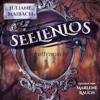 Schattennacht - Seelenlos Serie Band 4 - Romantasy Hörbuch