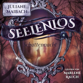 Schattennacht - Seelenlos Serie Band 4 - Romantasy Hörbuch als Hörbuch