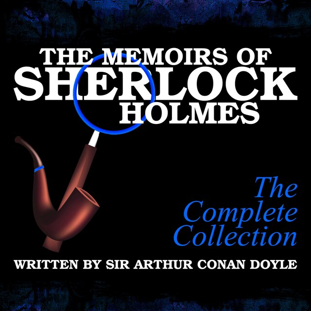 Book cover for The Memoirs of Sherlock Holmes - The Complete Collection