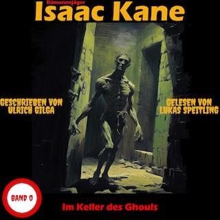 Im Keller des Ghouls: Dämonenjäger Isaac Kane Band 0 als Hörbuch