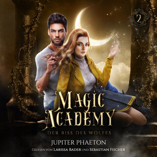 Magic Academy 2 - Der Biss des Wolfes - Fantasy Hörbuch als Hörbuch