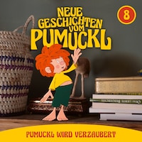 08: Pumuckl wird verzaubert (Neue Geschichten vom Pumuckl)