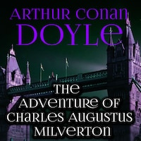 The Adventure of Charles Augustus Milverton