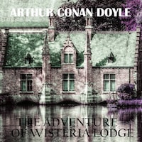 The Adventure of Wisteria Lodge