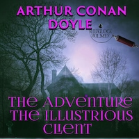 The Adventure of the Illustrious Client