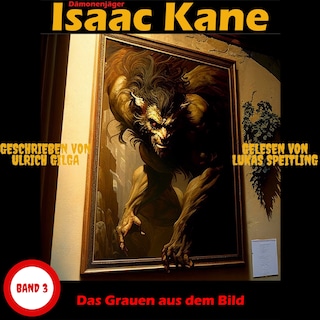 Das Grauen aus dem Bild: Dämonenjäger Isaac Kane Band 3 als Hörbuch