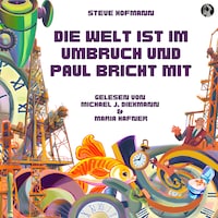 Die Welt ist im Umbruch und Paul bricht mit