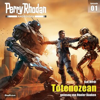 Perry Rhodan Androiden 01: Totenozean als Hörbuch
