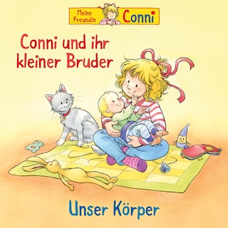 Conni und ihr kleiner Bruder / Unser Körper als Hörbuch