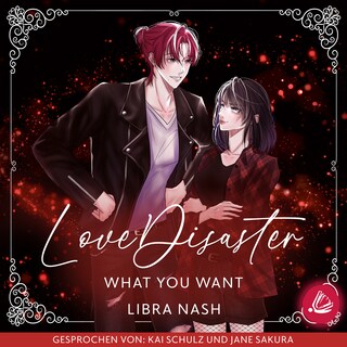 LoveDisaster – WHAT YOU WANT als Hörbuch