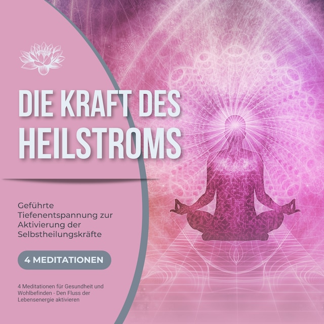 Book cover for Die Kraft des Heilstroms - Geführte Tiefenentspannung zur Aktivierung der Selbstheilungskräfte