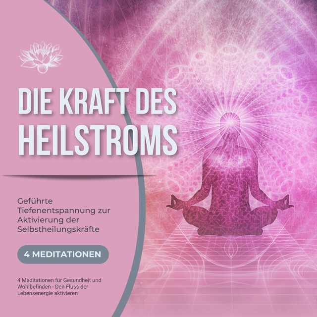 Portada de libro para Die Kraft des Heilstroms - Geführte Tiefenentspannung zur Aktivierung der Selbstheilungskräfte