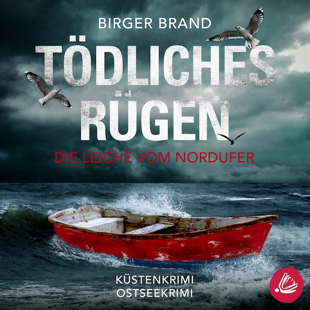 Couverture de livre pour Tödliches Rügen Die Leiche vom Nordufer: Küstenkrimi Ostseekrimi