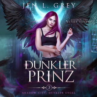 Dunkler Prinz -Shadow City: Dunkler Engel Band 3 - Fantasy Hörbuch als Hörbuch