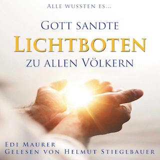 Gott sandte LICHTBOTEN zu allen Völkern als Hörbuch