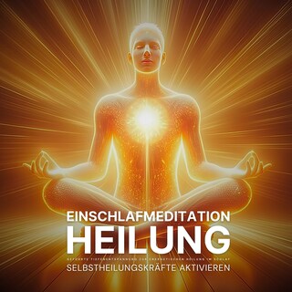 Einschlafmeditation Heilung als Hörbuch