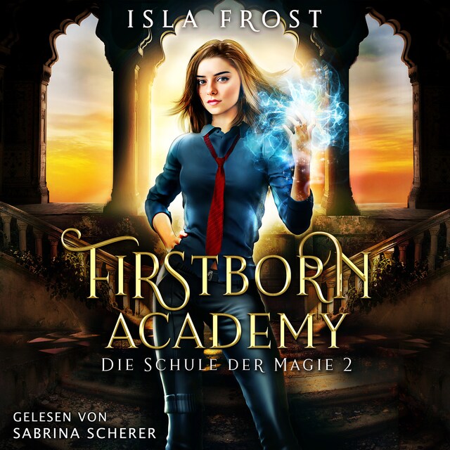 Boekomslag van Firstborn Academy 2 - Die Schule für Magie - Fantasy Hörbuch