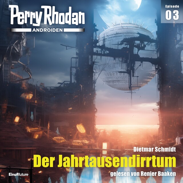 Book cover for Perry Rhodan Androiden 03: Der Jahrtausendirrtum