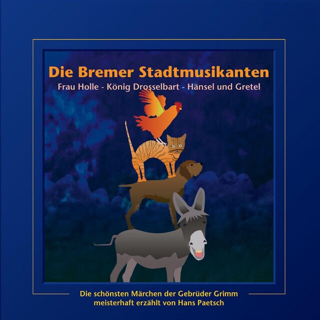 Buchcover für Die Bremer Stadtmusikanten / Frau Holle / König Drosselbart / Hänsel und Gretel