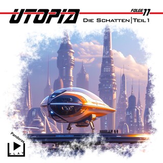 Utopia 11 - Die Schatten - Teil 1 als Hörbuch