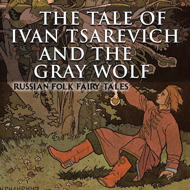 Kirjankansi teokselle The Tale of Ivan Tsarevich and the Gray Wolf