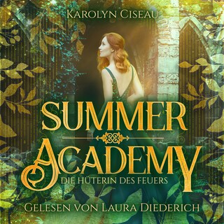 Summer Academy - Die Hüterin des Feuers als Hörbuch
