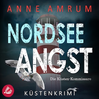 Nordsee Angst - Die Küsten-Kommissare: Küstenkrimi (Die Nordsee-Kommissare 10) als Hörbuch